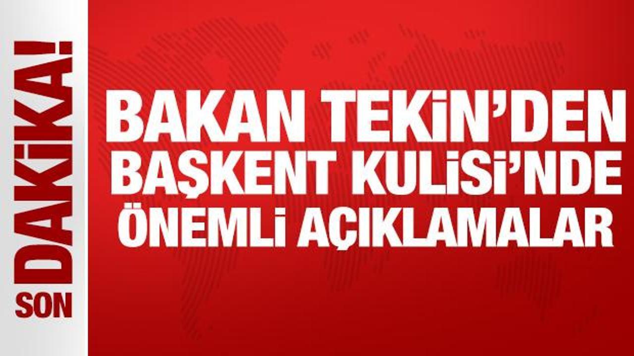 bakan tekinden baskent kulisinde onemli aciklamalar ZADK5DkG