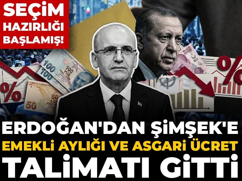 Seçim Hazırlıkları Hız Kazandı: Erdoğan’dan Şimşek’e Emekli ve Asgari Ücret Talimatı