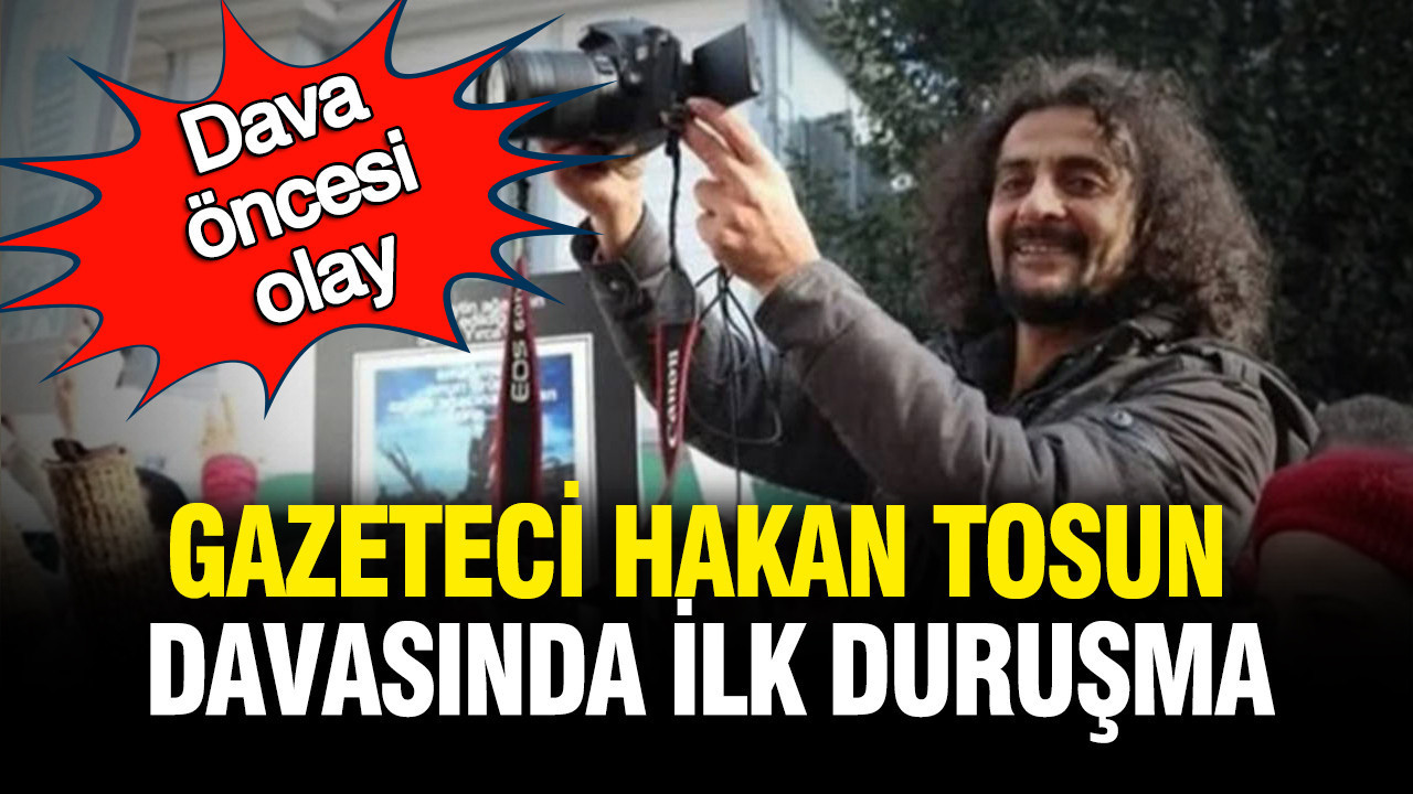 gazeteci-hakan-tosun-davasi-basliyor-dava-oncesinde-olay-cikti-LZUMhGvW