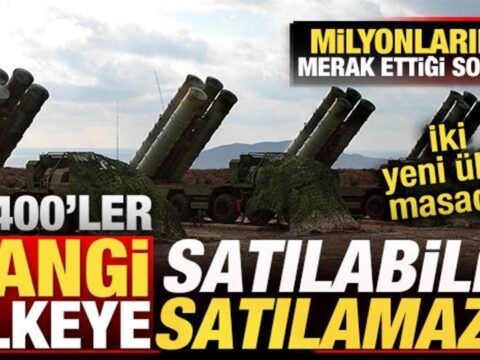 Milyonlarin merak ettigi soru s 400ler hangi ulkeye satilabilir iki yeni ulke masada US4tMxaO