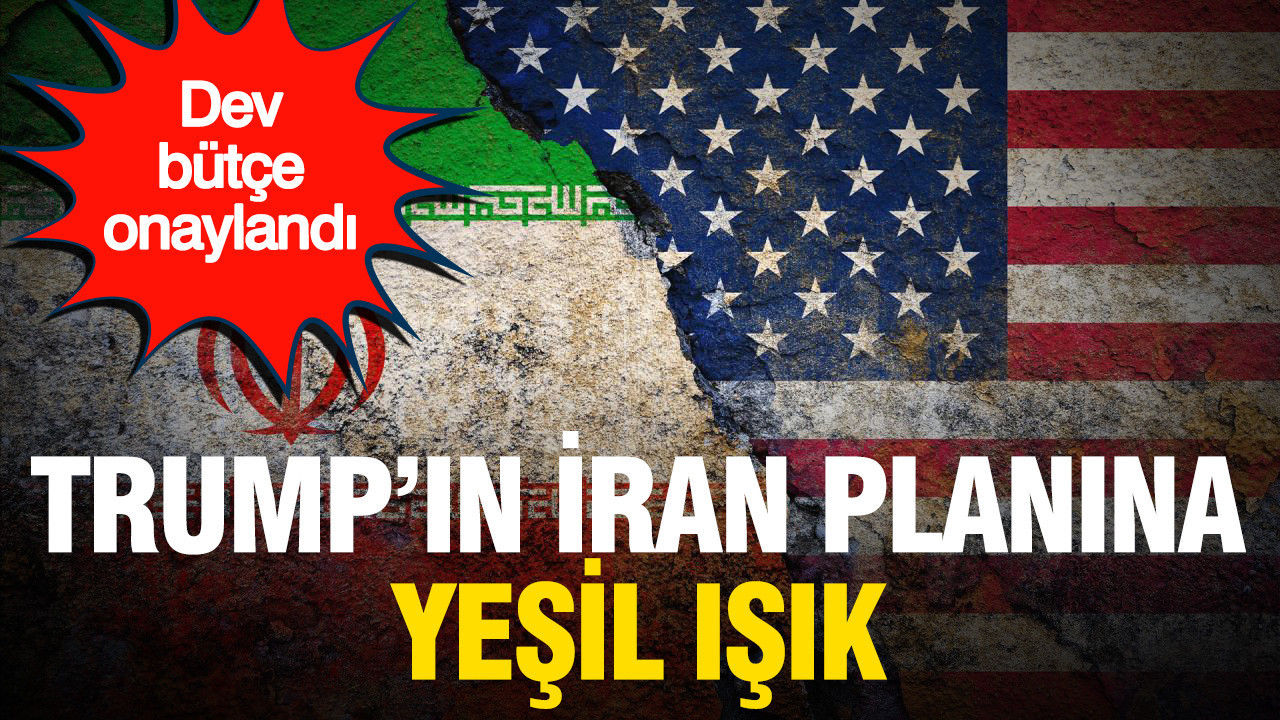 Trumpin iran planina yesil isik dev butceye onay zPMyhrKb